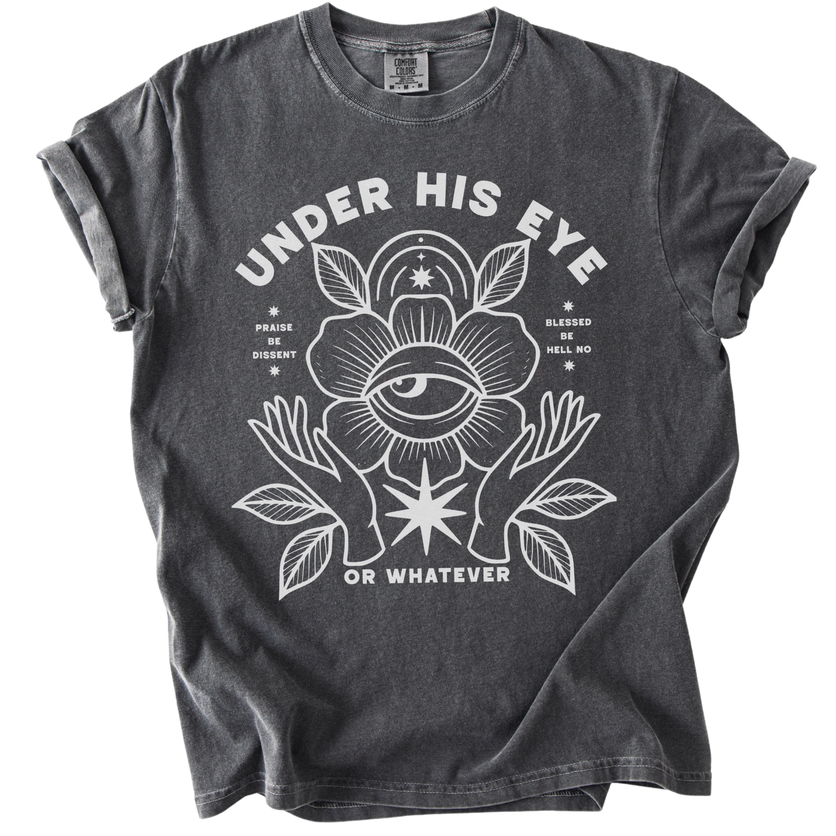 Under His Eye or Whatever Tee