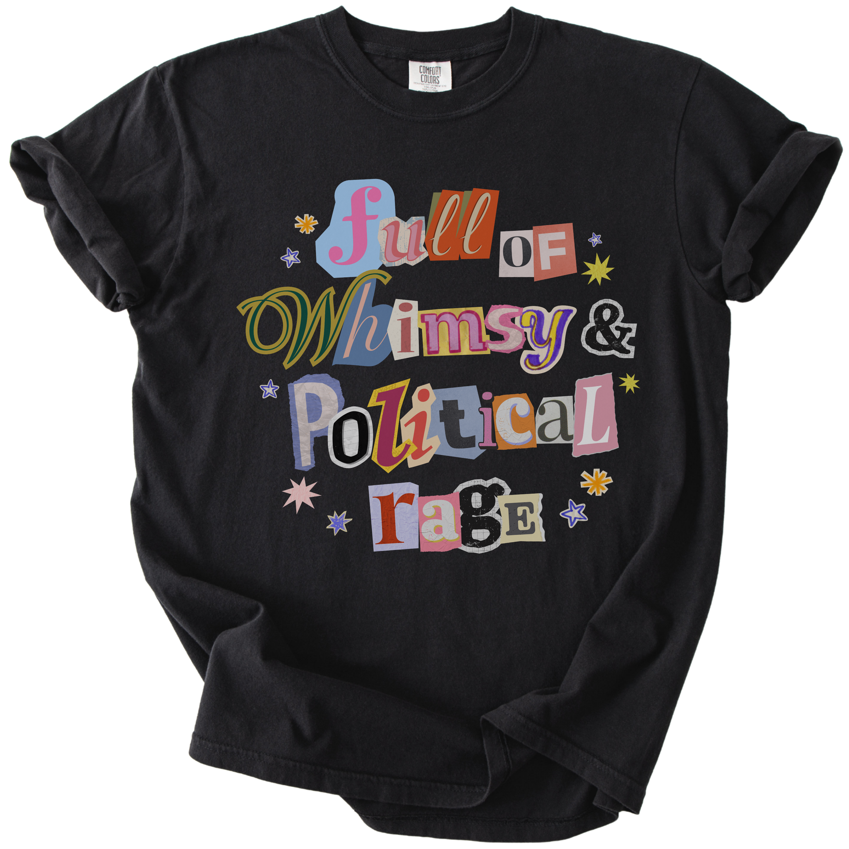 Full of Whimsy & Political Rage Tee