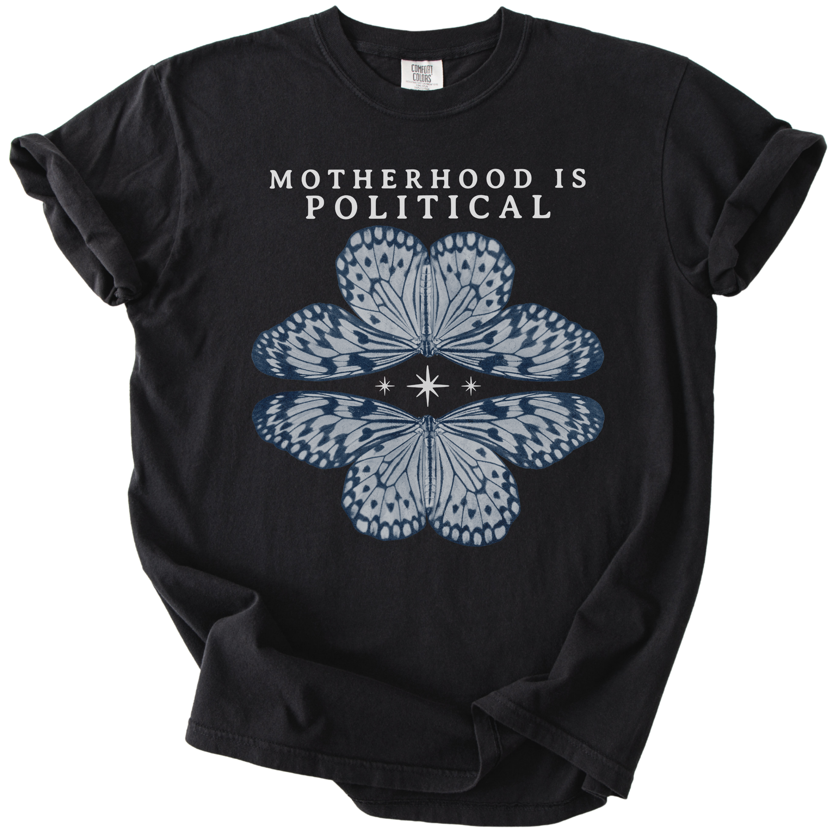Motherhood is Political Tee