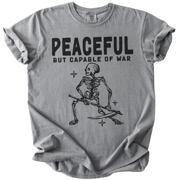 Peaceful But Capable of War Tee