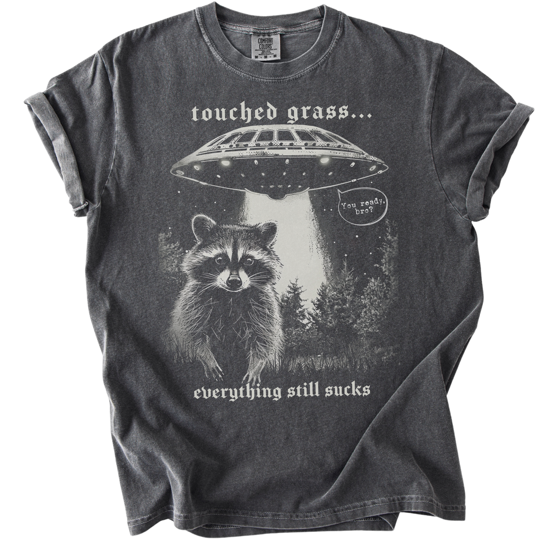 Touched Grass, Everything Still Sucks Tee