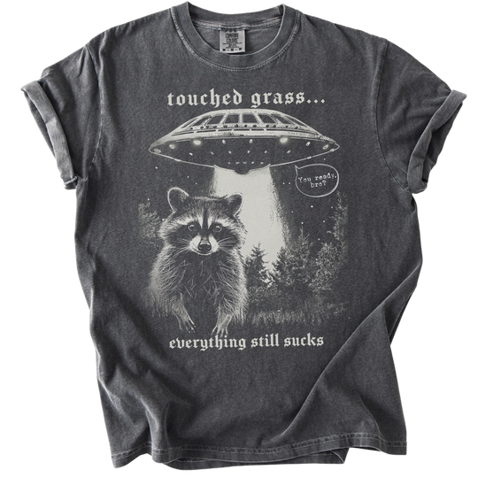 Touched Grass, Everything Still Sucks Tee
