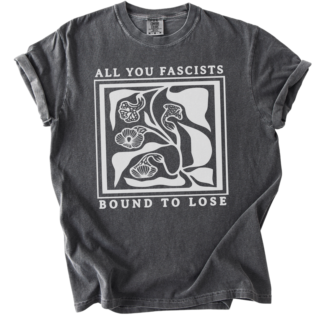 All You Fascists Bound to Lose Tee
