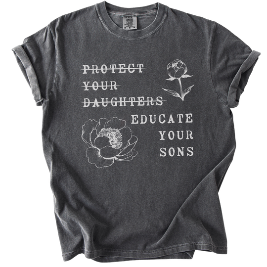 Protect Your Daughters Educate Your Sons Tee