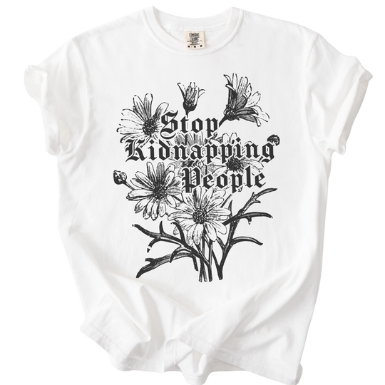 Stop Kidnapping People Tee