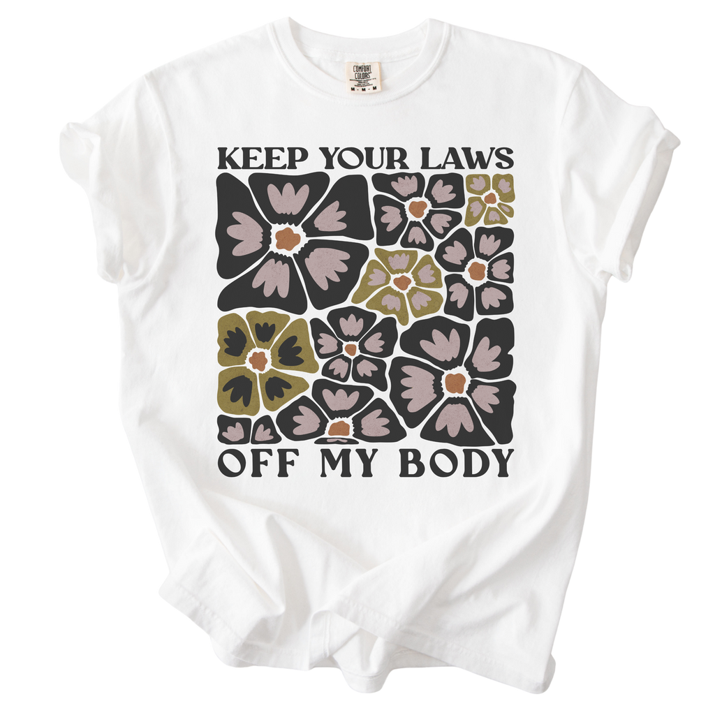 Keep Your Laws Off My Body Tee