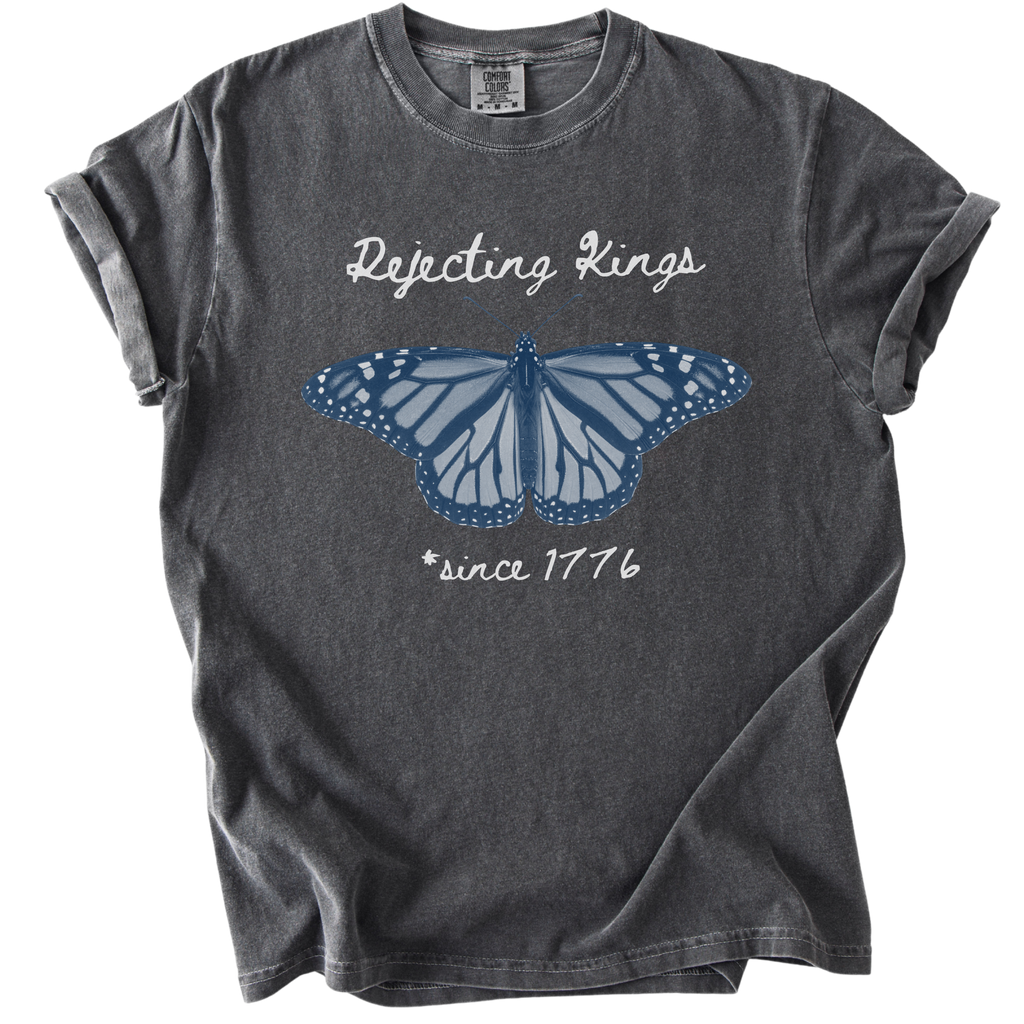 Rejecting Kings Since 1776 Butterfly Tee