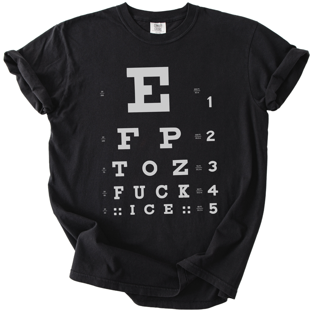 Eye Exam Subtle Fuck ICE Tee