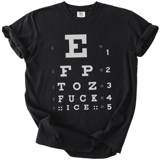 Eye Exam Subtle Fuck ICE Tee