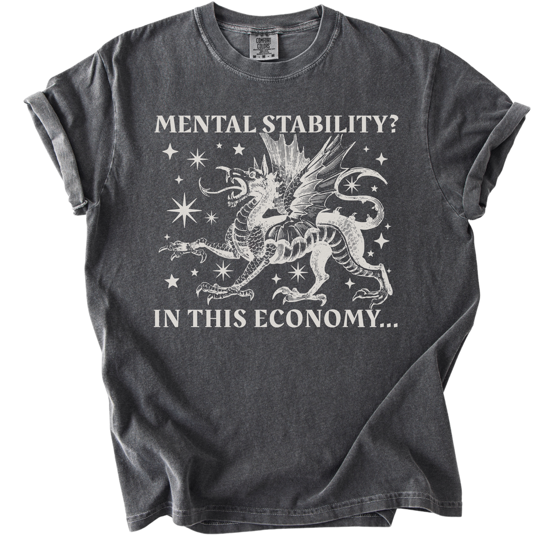 Mental Stability? In THIS Economy Tee