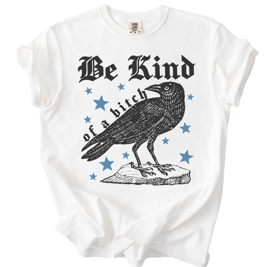 Be Kind of a Bitch Crow Tee