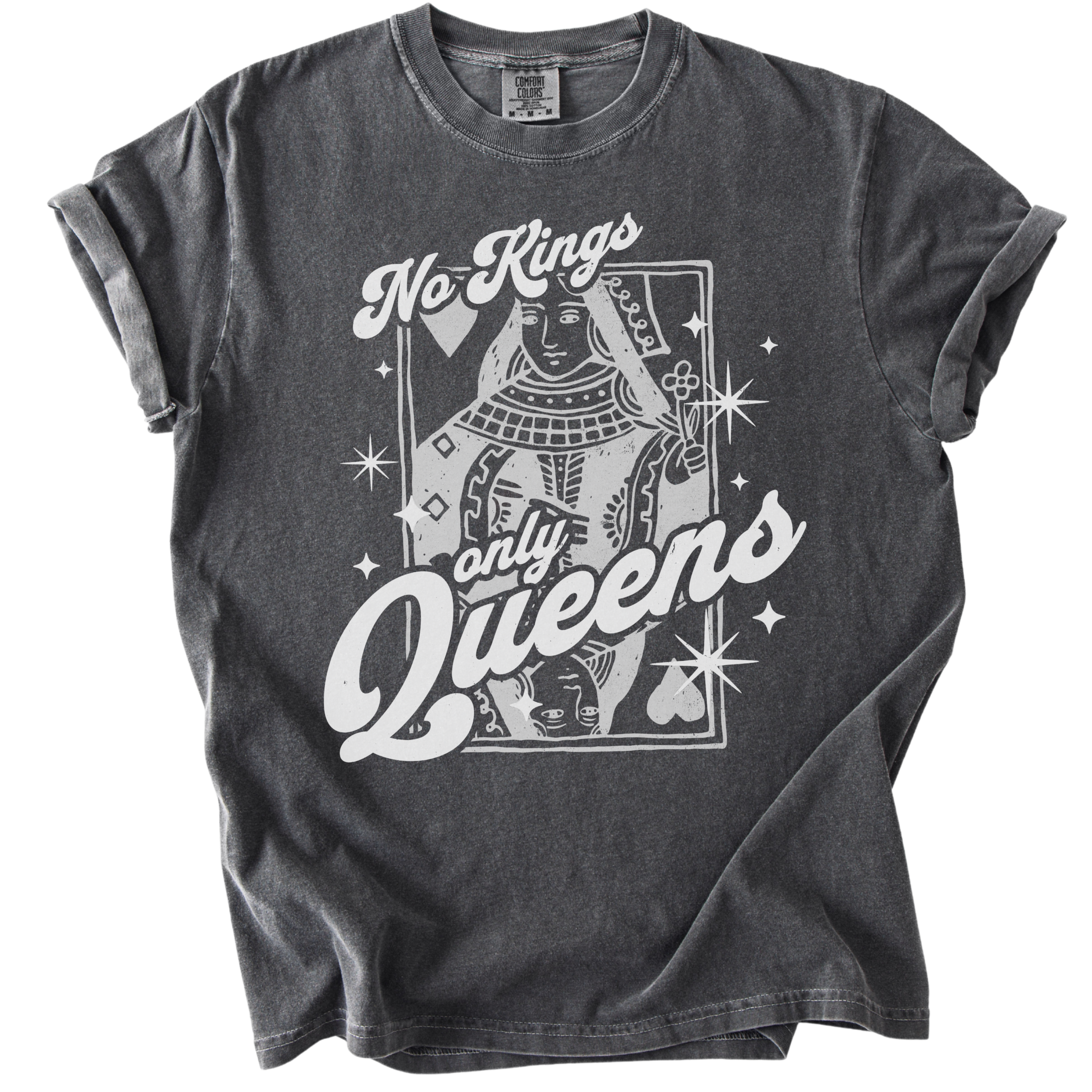No Kings Only Queens Tee
