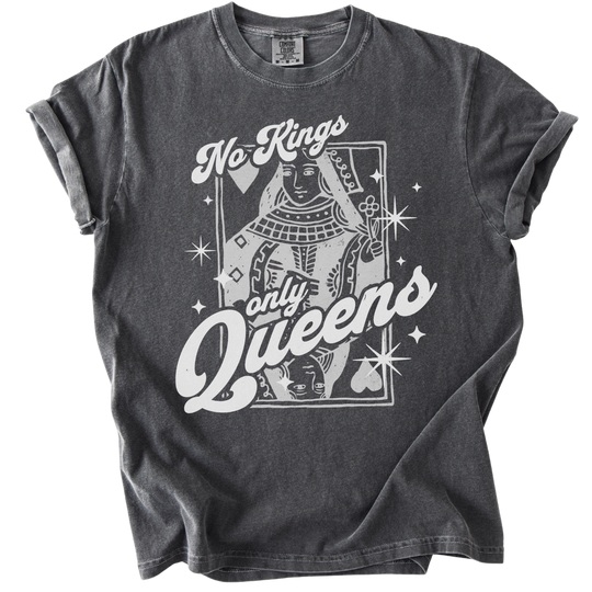 No Kings Only Queens Tee