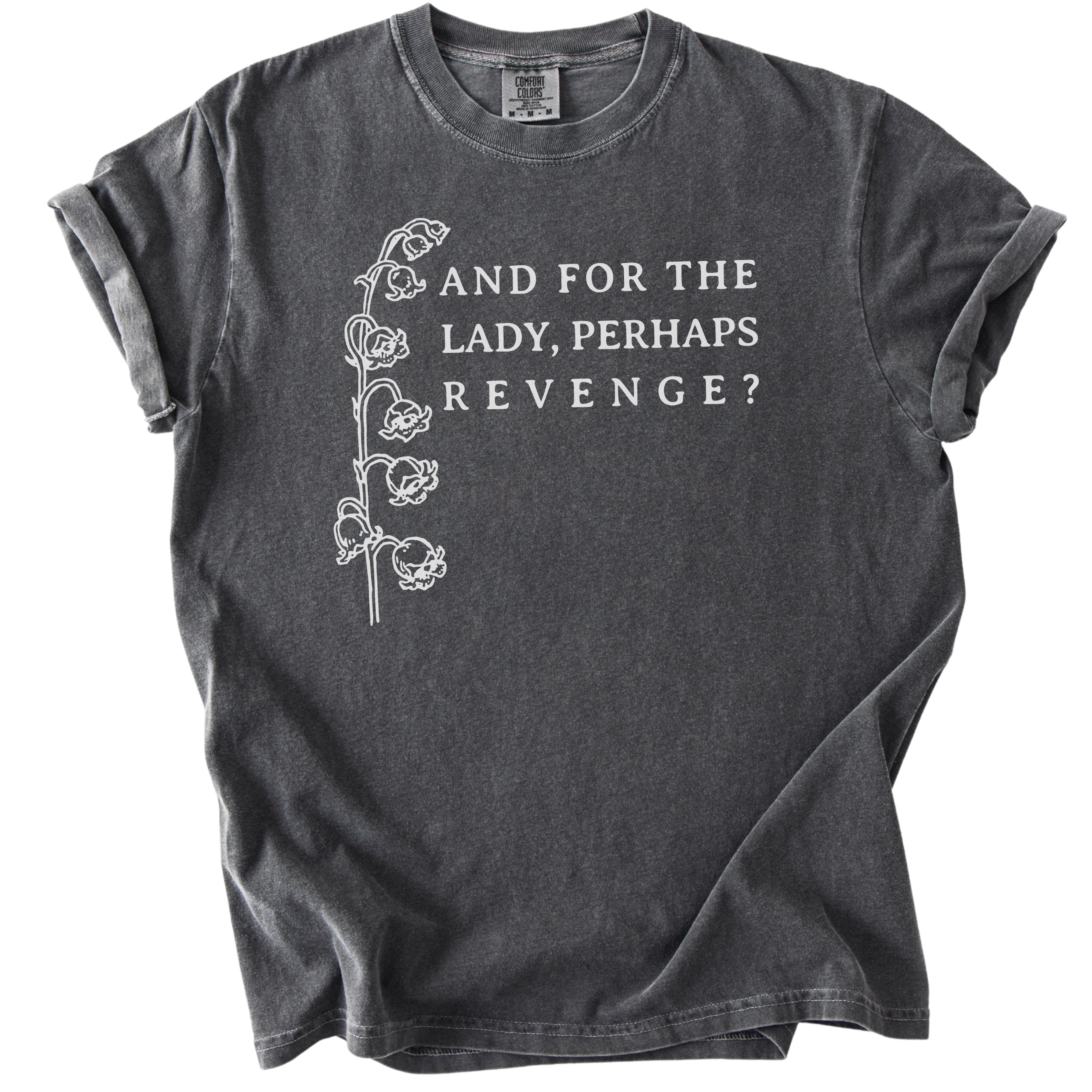 And For The Lady, Perhaps Revenge? Tee