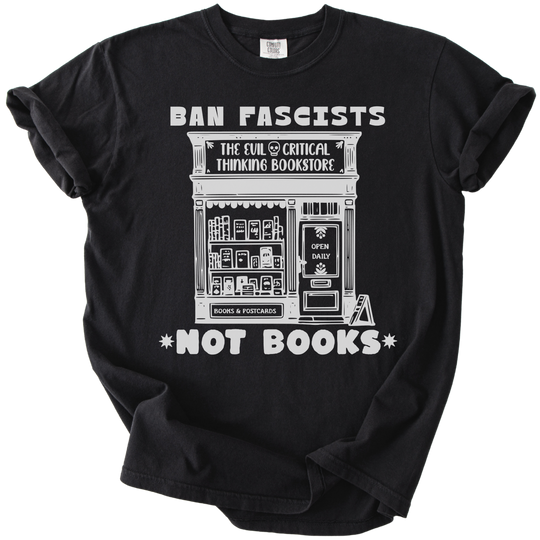 Ban Fascists Not Books Bookstore Tee