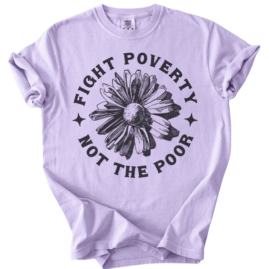 Fight Poverty Not The Poor Tee