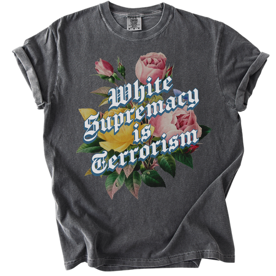 White Supremacy is Terrorism Tee