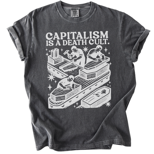 Capitalism is a Death Cult Tee