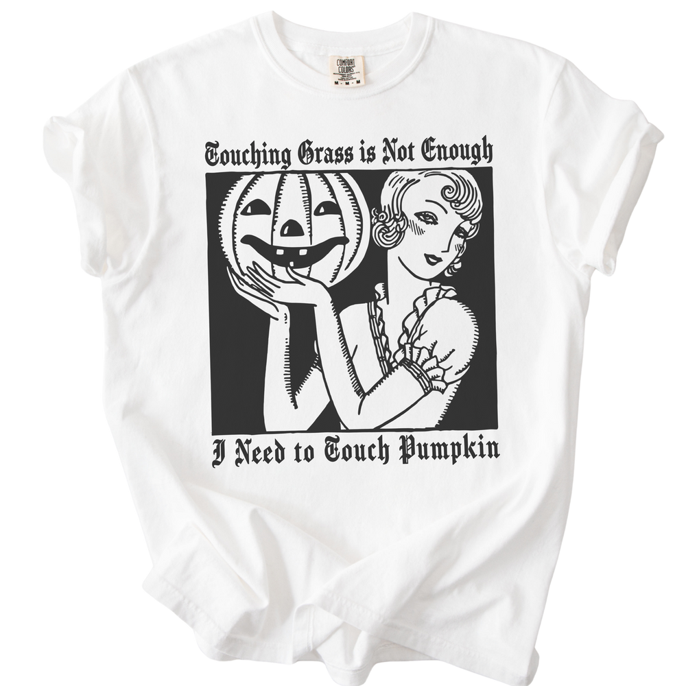 I Need to Touch Pumpkin Tee