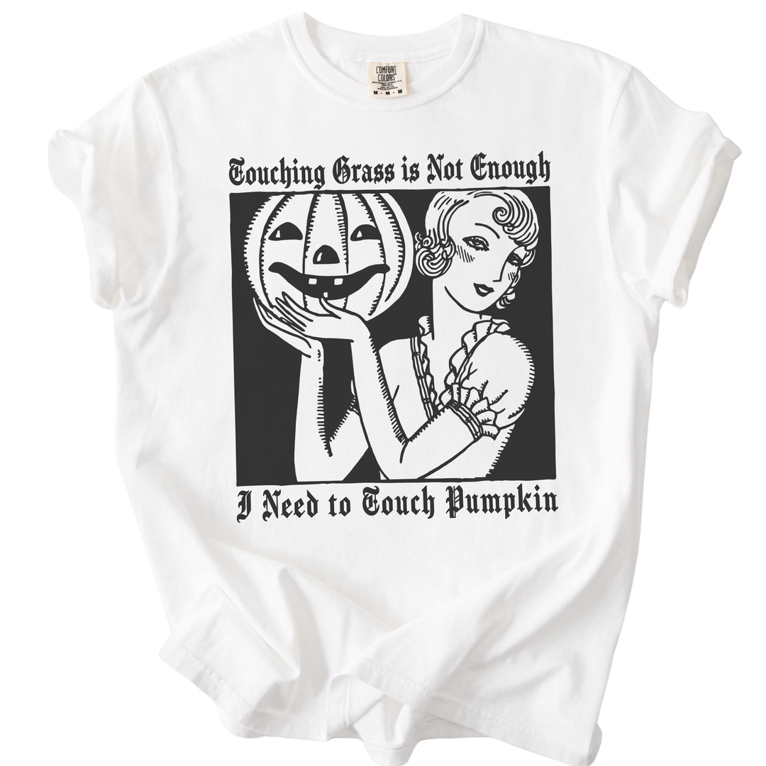 I Need to Touch Pumpkin Tee