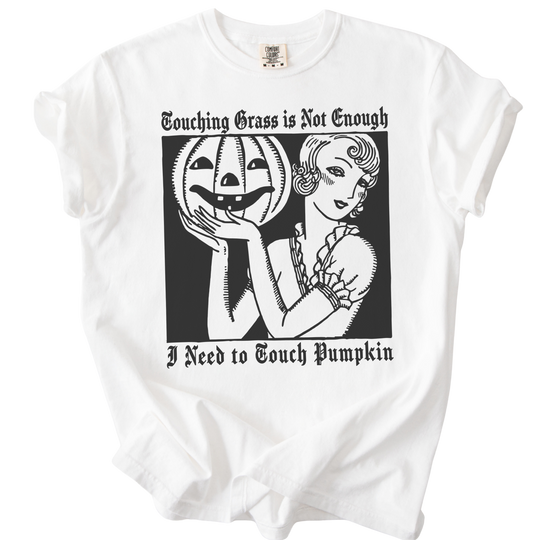 I Need to Touch Pumpkin Tee