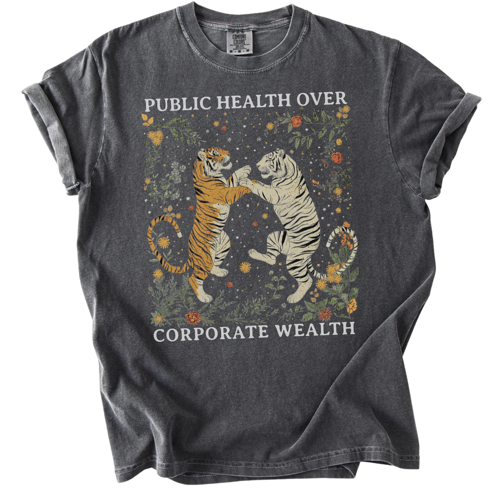 Public Health Over Corporate Wealth Tigers Tee