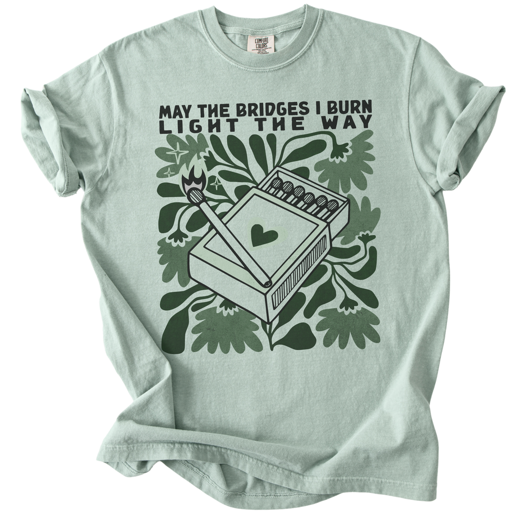 May The Bridges I Burn Light The Way Tee