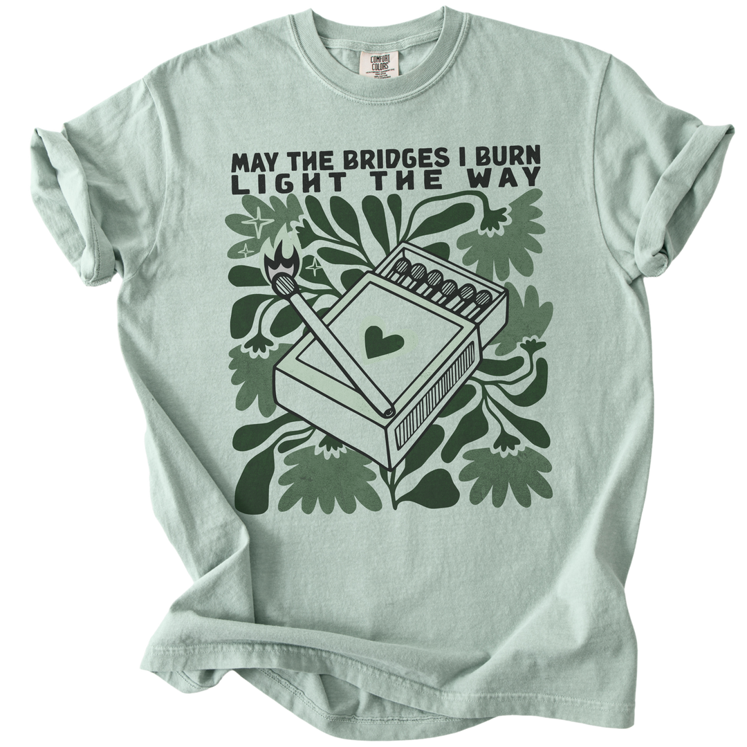 May The Bridges I Burn Light The Way Tee