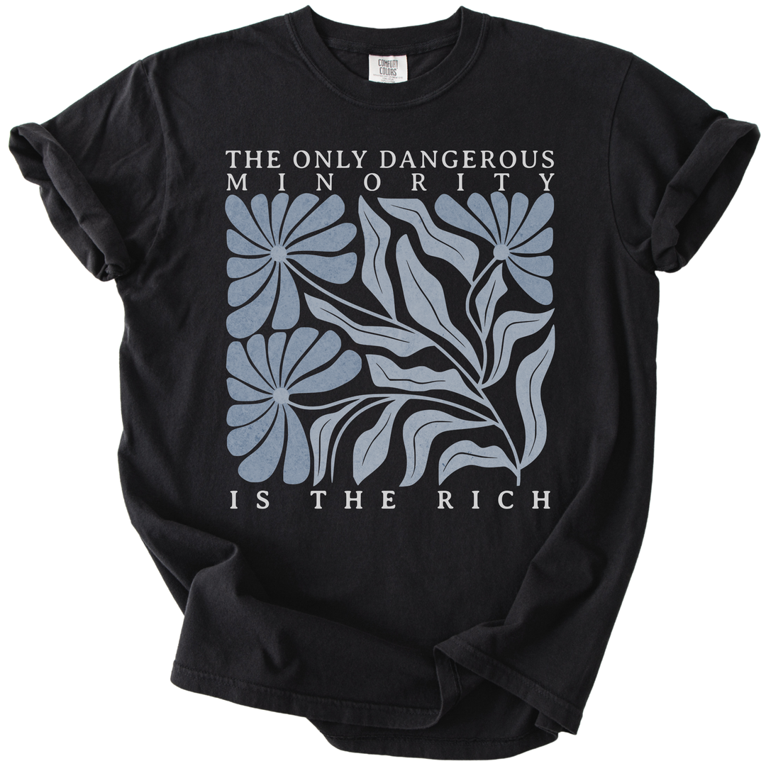 The Only Dangerous Minority is The Rich Tee