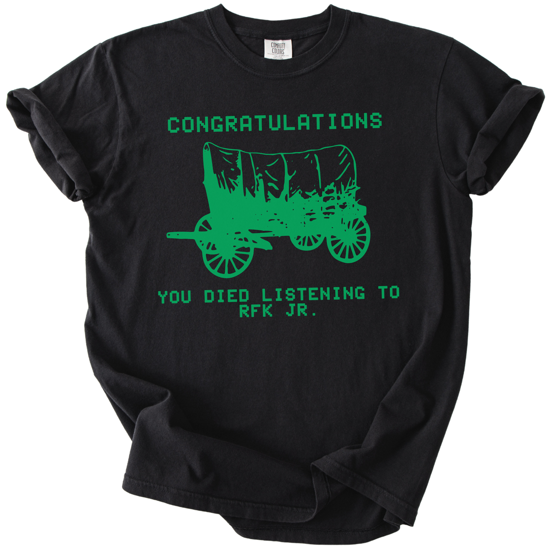 RFK Jr You Died On The Oregon Trail Parody Tee