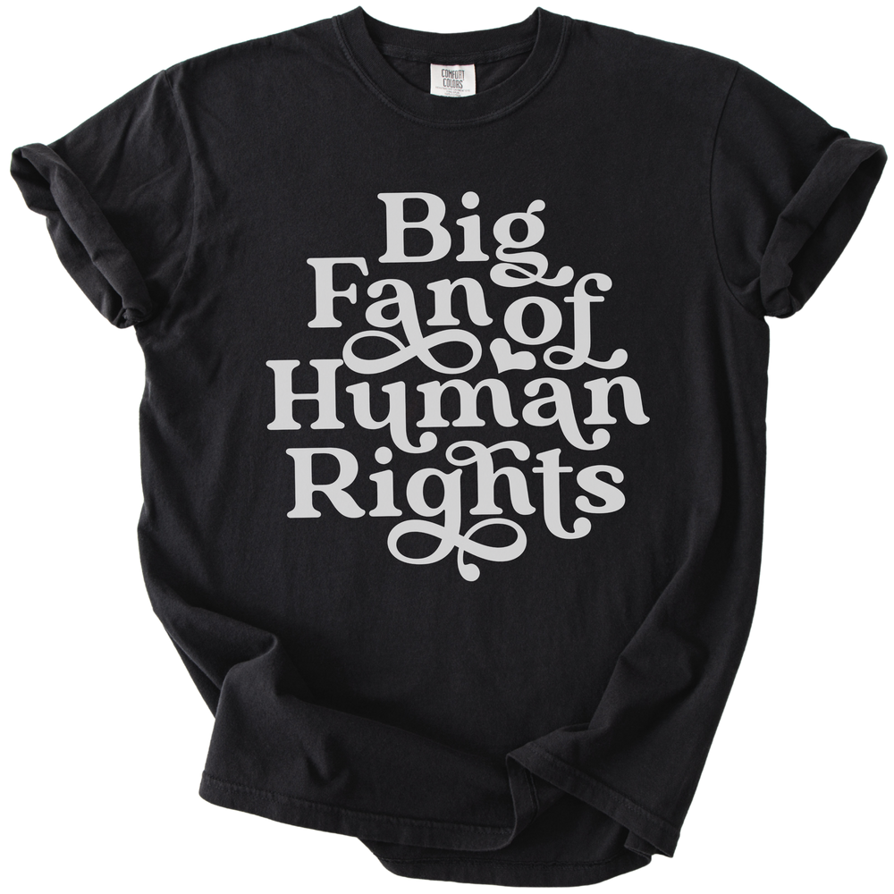 Big Fan of Human Rights Tee