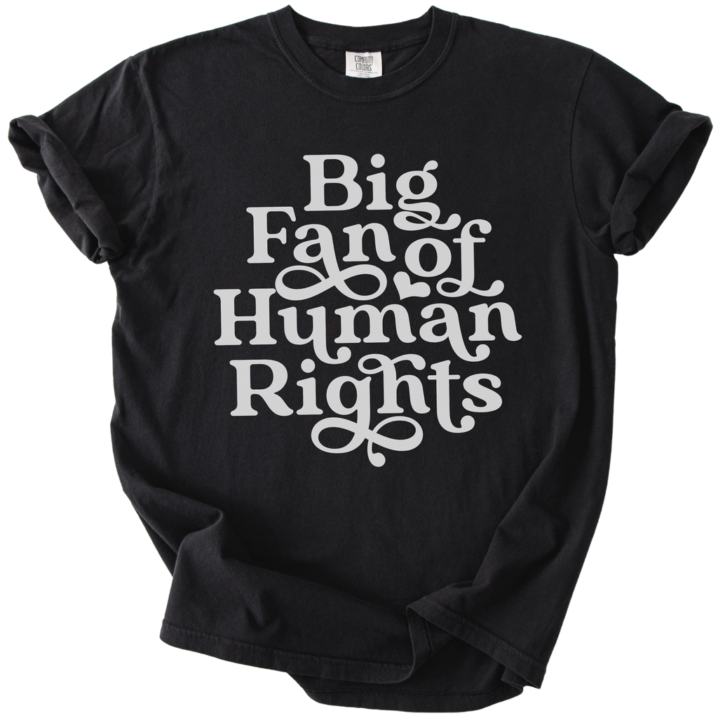 Big Fan of Human Rights Tee