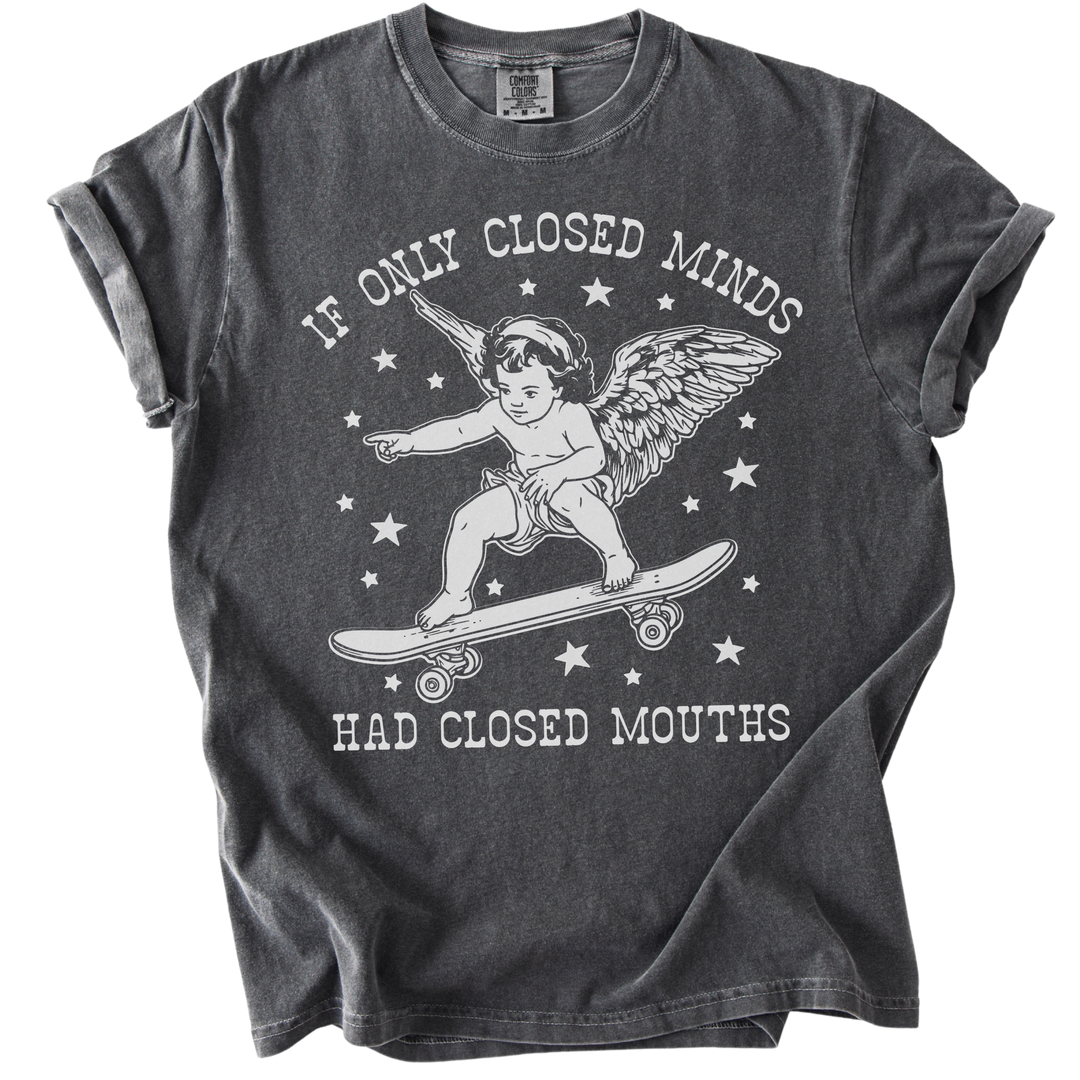 If Only Closed Minds Had Closed Mouths Tee
