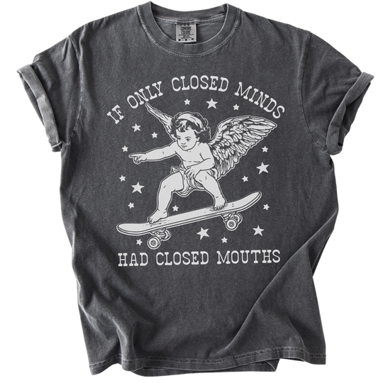 If Only Closed Minds Had Closed Mouths Tee