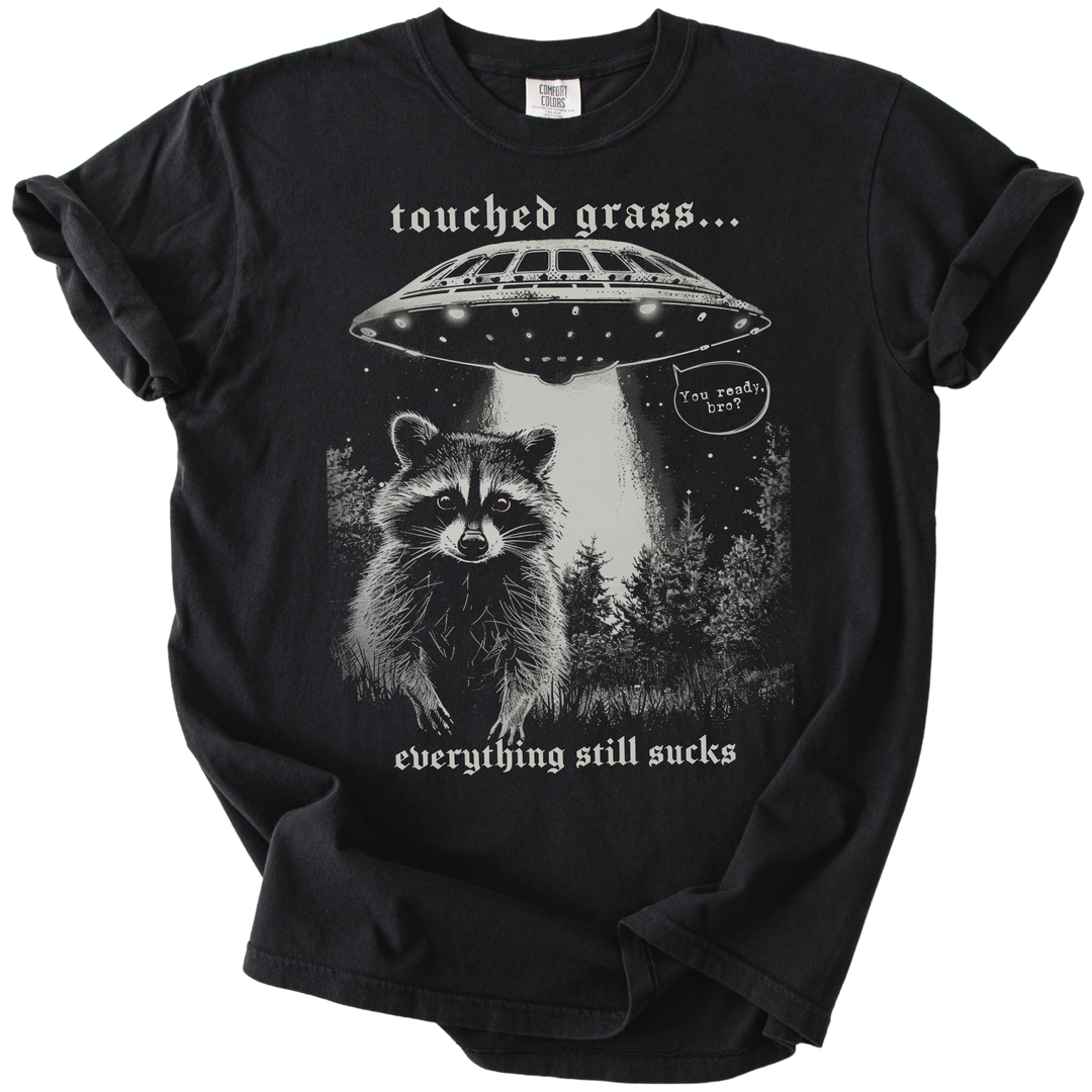 Touched Grass, Everything Still Sucks Tee