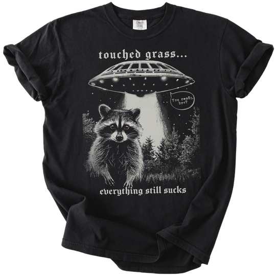 Touched Grass, Everything Still Sucks Tee