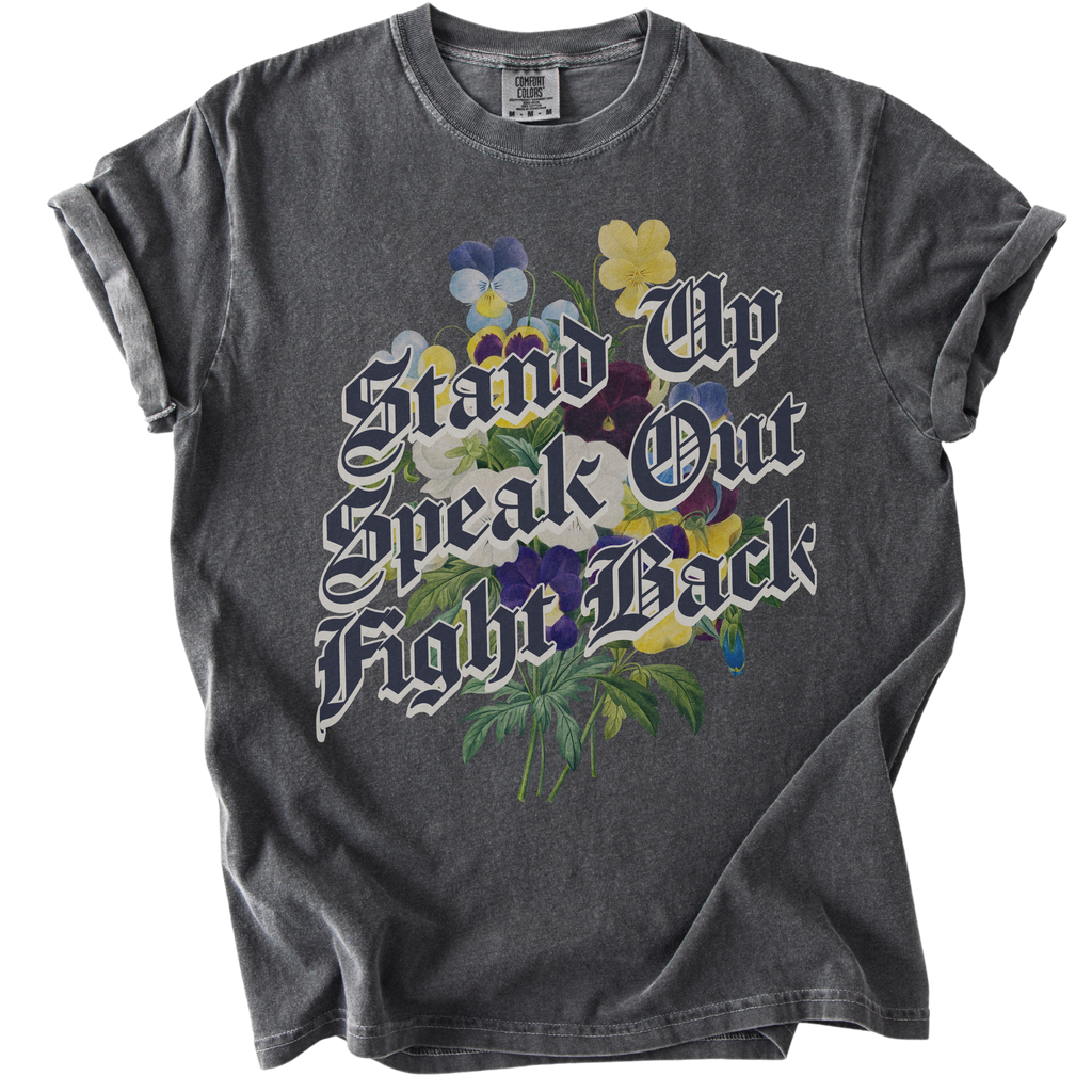Stand Up Speak Out Fight Back Tee