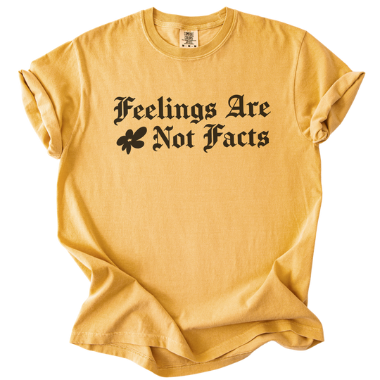 Feelings Are Not Facts Tee