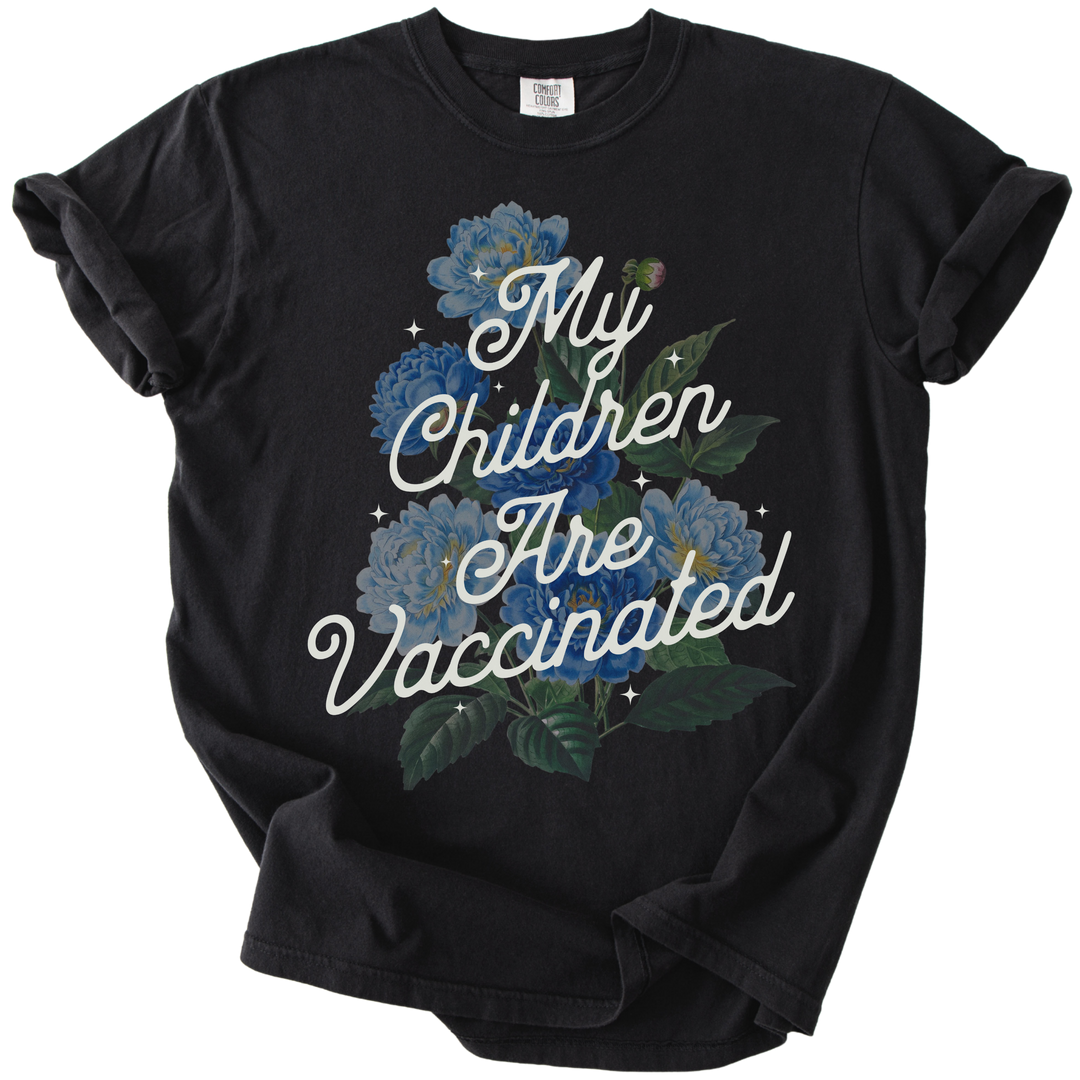 My Children Are Vaccinated Tee