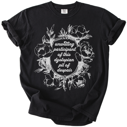 Unwilling Participant in This Dystopian Pit of Despair Tee