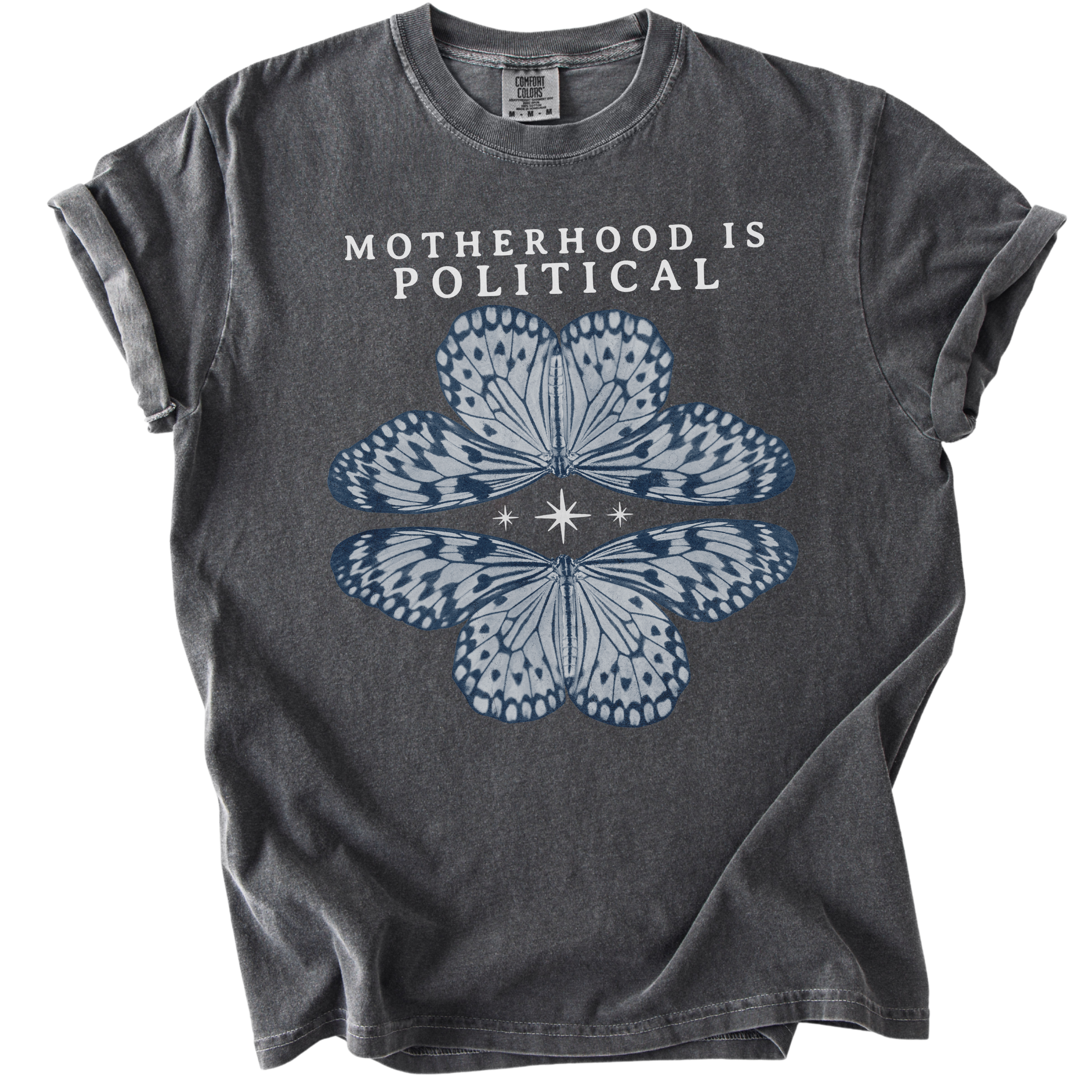 Motherhood is Political Tee