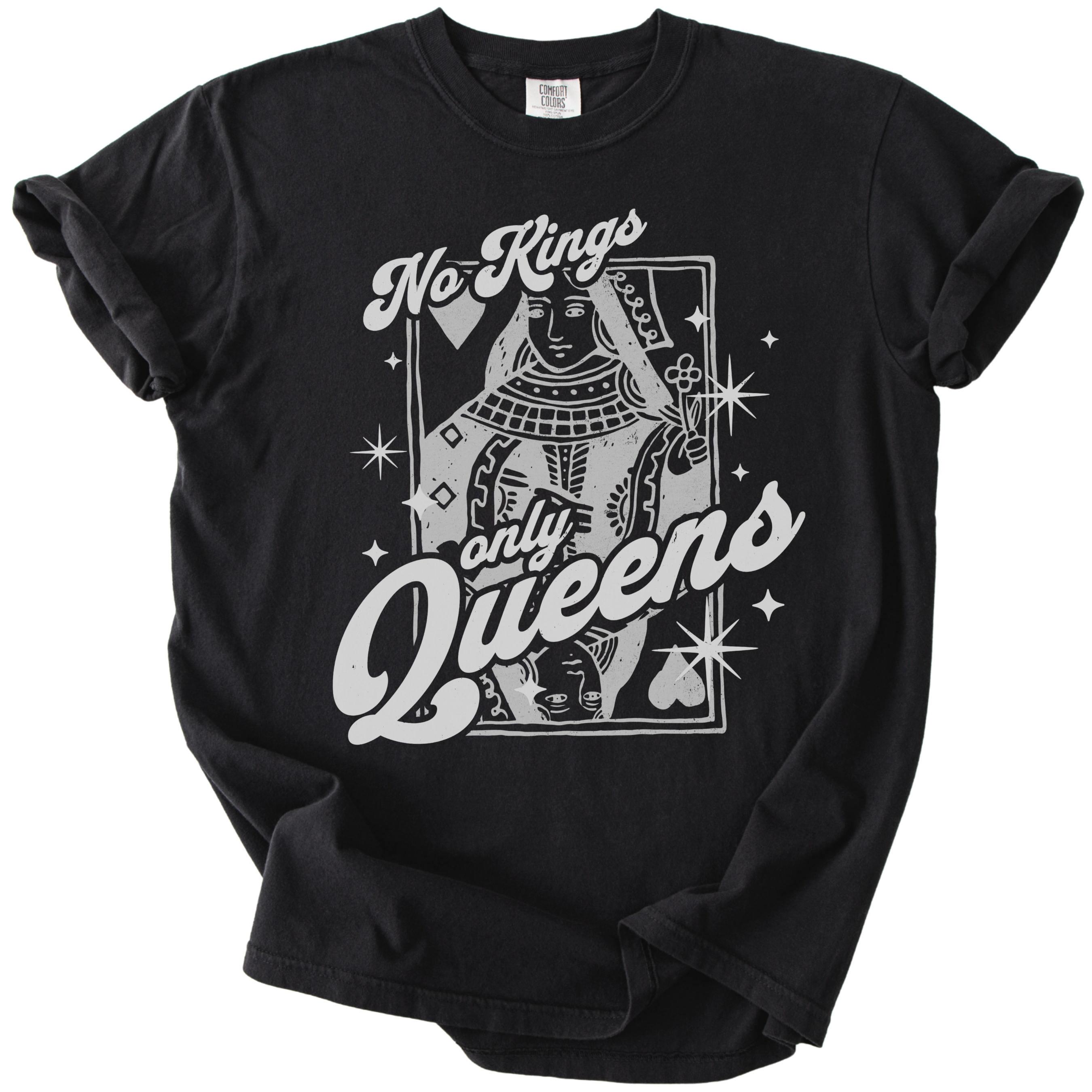 No Kings Only Queens Tee