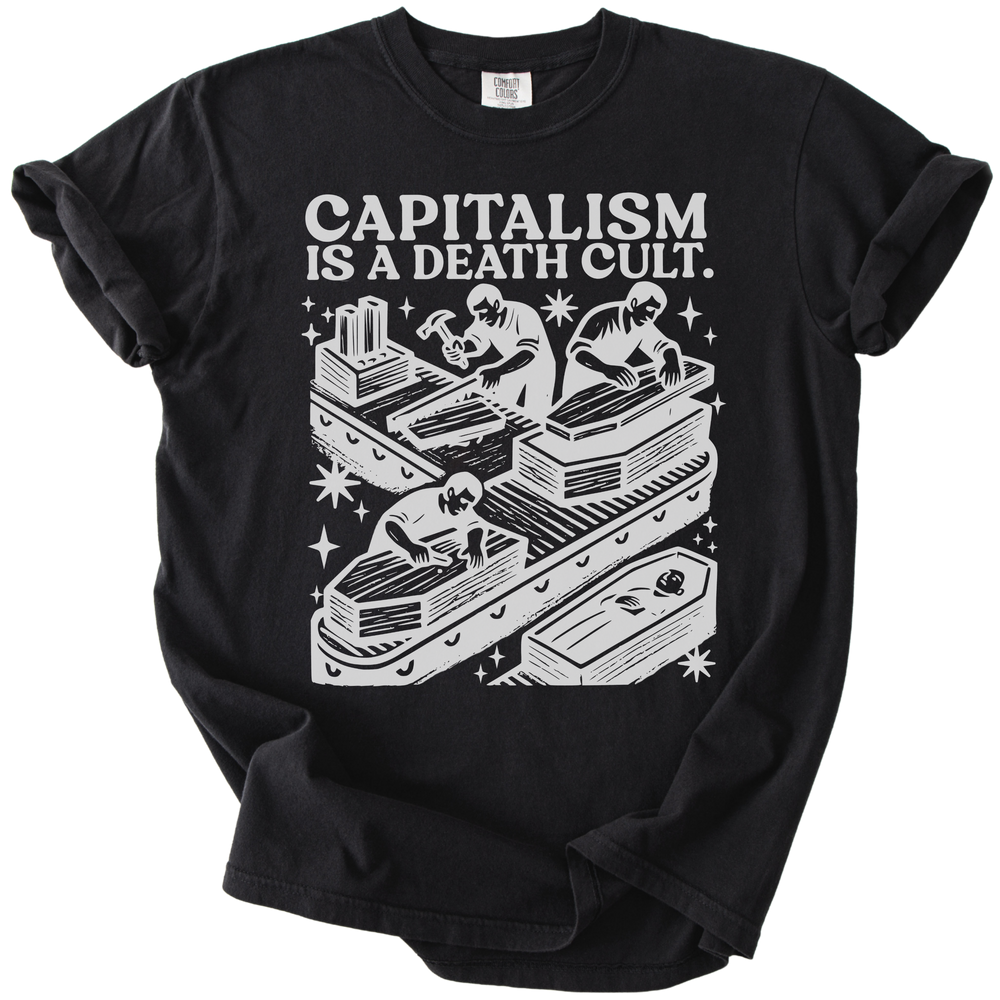 Capitalism is a Death Cult Tee