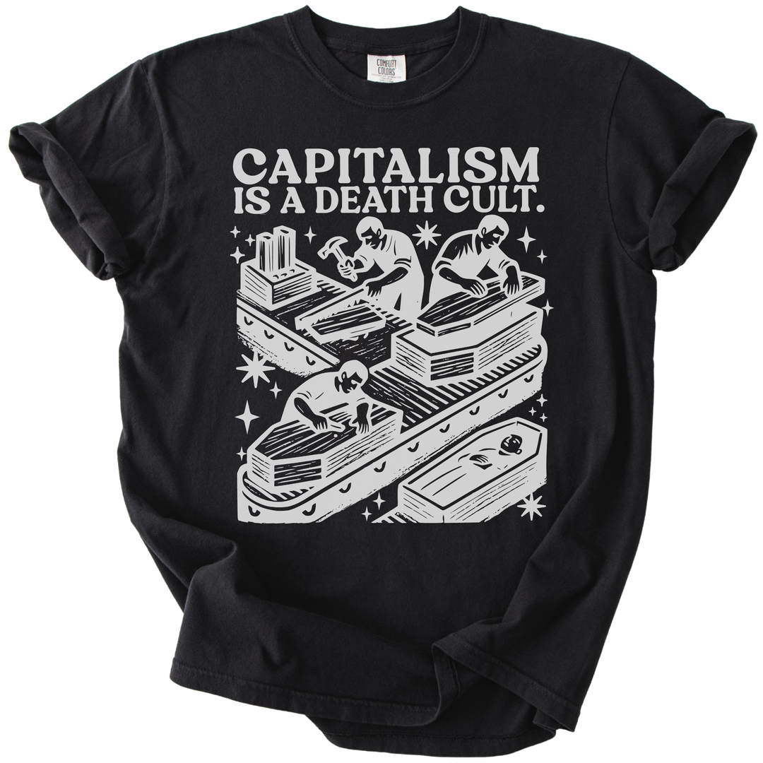 Capitalism is a Death Cult Tee