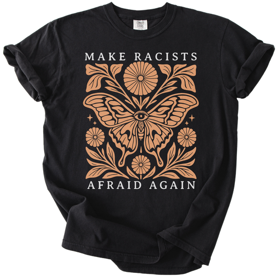 Make Racists Afraid Again Tee