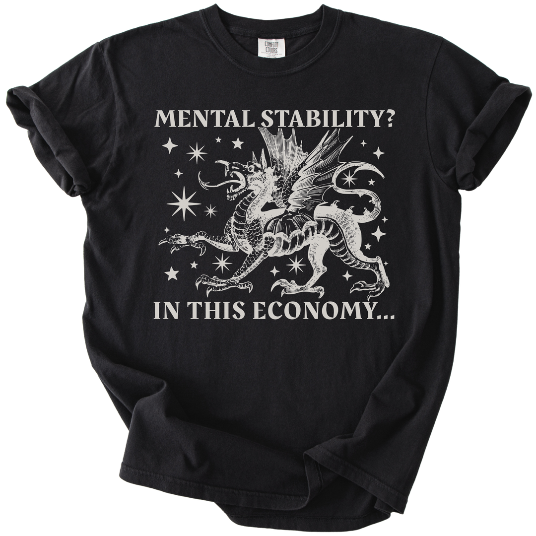Mental Stability? In THIS Economy Tee