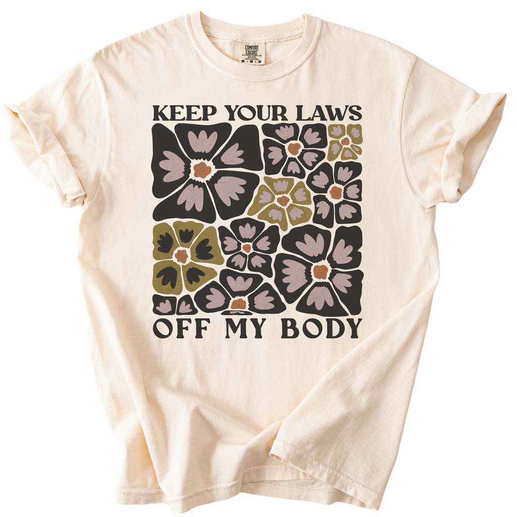 Keep Your Laws Off My Body Tee