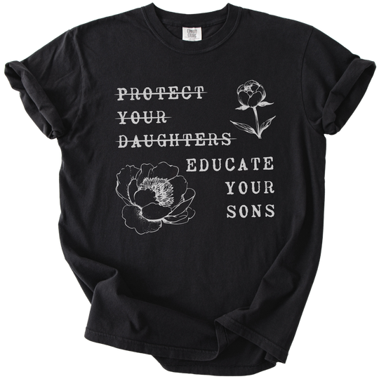 Protect Your Daughters Educate Your Sons Tee