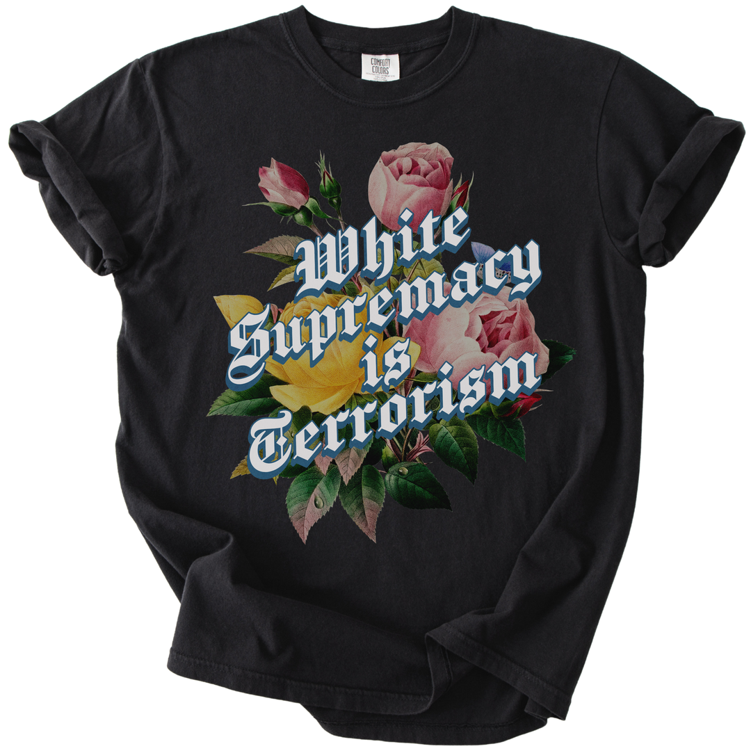 White Supremacy is Terrorism Tee
