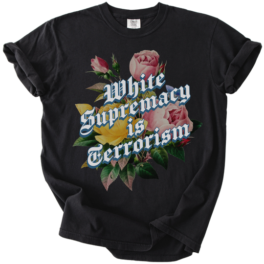 White Supremacy is Terrorism Tee